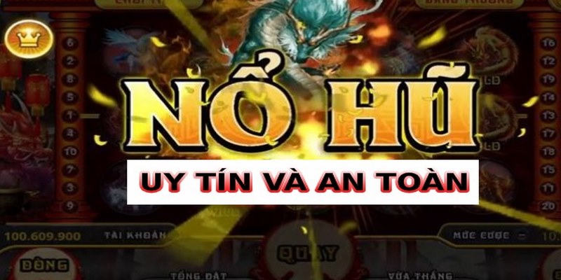 Danh sách top những cổng game nổ hũ uy tín nhất