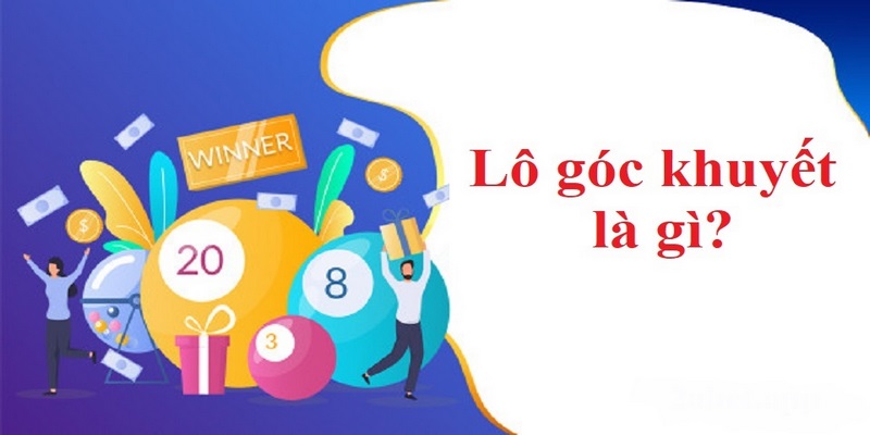 Tìm hiểu soi cầu lô khuyết góc là gì?