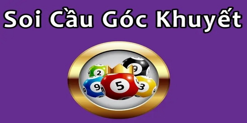 Hướng dẫn cách soi cầu lô góc khuyết từ cao thủ